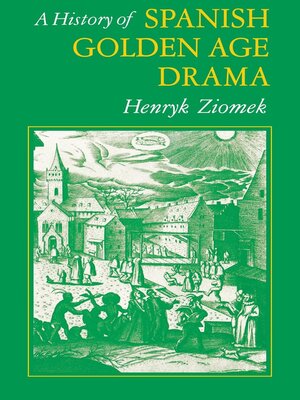 cover image of A History of Spanish Golden Age Drama